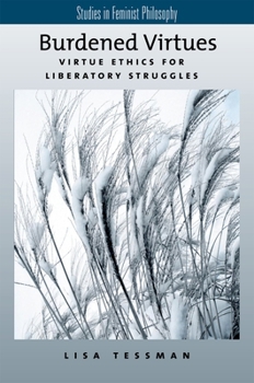 Paperback Burdened Virtues: Virtue Ethics for Liberatory Ethics Book