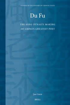 Du Fu: The Song Dynasty Making of China’s Greatest Poet
