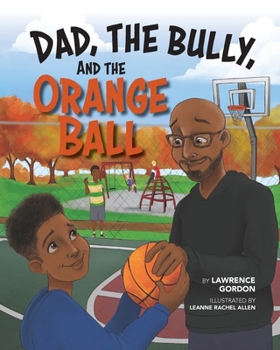 Paperback Dad, the Bully, and the Orange Ball Book