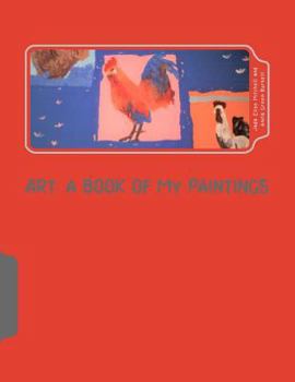 Paperback Art: A Book of My Paintings Book