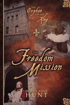 The Orphan and the King (Vol. 1): The Freedom Mission