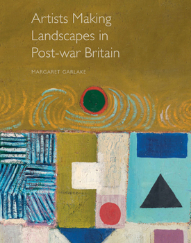 Hardcover Artists Making Landscapes in Post-War Britain Book