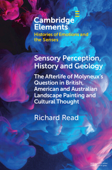 Paperback Sensory Perception, History and Geology: The Afterlife of Molyneux's Question in British, American and Australian Landscape Painting and Cultural Thou Book