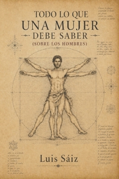 Todo lo que una mujer debe saber (Spanish Edition)