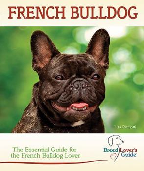 French Bulldog - Book  of the Breed Lover's Guide