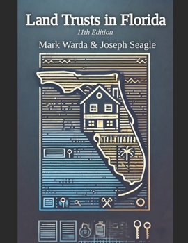Paperback Land Trusts in Florida: For Privacy, Liability Protection, Avoiding Probate, Ease of Ownership and 30 More Benefits Book