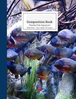 Paperback Composition Book Piranha Fish Aquarium Wide Rule Book