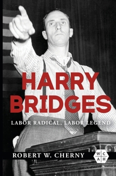 Paperback Harry Bridges: Labor Radical, Labor Legend Book