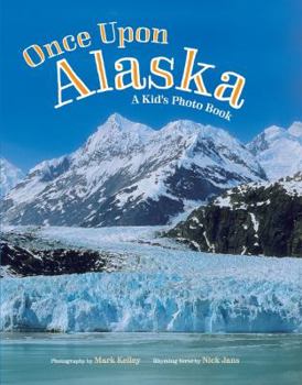 Hardcover Once Upon Alaska: A Kid's Photo Book