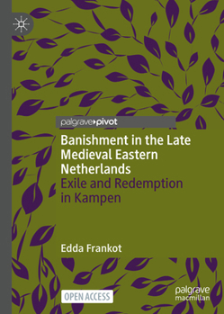Hardcover Banishment in the Late Medieval Eastern Netherlands: Exile and Redemption in Kampen Book