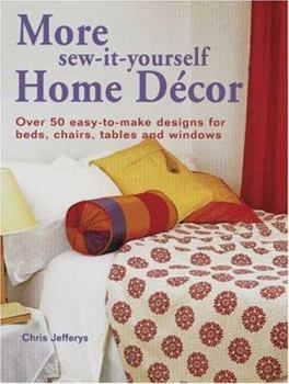 Paperback More Sew-It-Yourself Home Decor: Over 50 Easy-To-Make Designs for Beds, Chairs, Tables and Windows Book