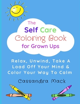 Paperback The Self Care Coloring Book for Grown-Ups Book