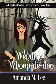 The Wendigo Whoop-De-Doo - Book #10 of the Charlie Rhodes