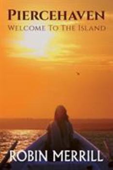 Piercehaven: Welcome to the Island - Book #1 of the Piercehaven Series
