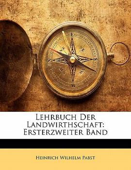 Paperback Lehrbuch Der Landwirthschaft: Ersterzweiter Band [German] Book