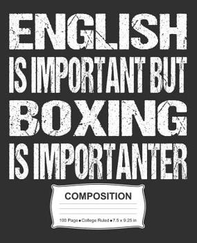 Paperback English Is Important But Boxing Is Importanter Composition: College Ruled Notebook Book