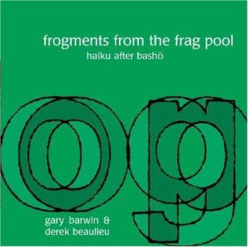 Paperback Frogments from the Frag Pool: Haiku After Basho Book