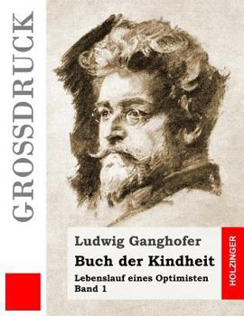 Paperback Buch der Kindheit (Großdruck): Lebenslauf eines Optimisten Band 1 [German] Book