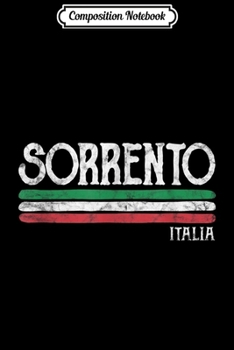 Composition Notebook: Sorrento Italia Gift Italian Souvenir Italy Love Journal/Notebook Blank Lined Ruled 6x9 100 Pages