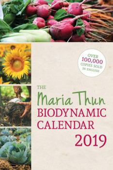 Paperback The Maria Thun Biodynamic Calendar 2019: 2019 Book