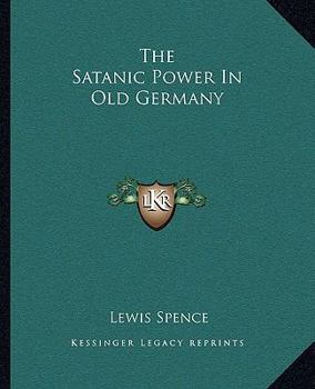Paperback The Satanic Power in Old Germany Book