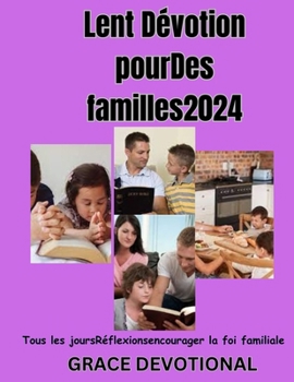 Paperback Lent Dévotion pourDes familles2024: Tous les joursRéflexionsencourager la foi familiale [French] Book