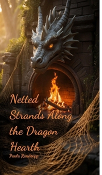 Hardcover Netted Strands Along the Dragon Hearth Book