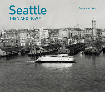 Hardcover Seattle Then and Now(r) Book