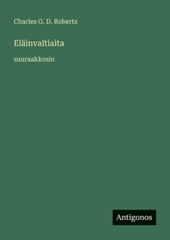 Eläinvaltiaita: suuraakkosin (Finnish Edition)