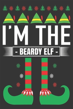 Paperback I'm the beardy elf: Merry Christmas Journal: Happy Christmas Xmas Organizer Journal Planner, Gift List, Bucket List, Avent ...Christmas va Book