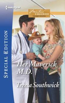 Her Maverick M.D. - Book #2 of the Montana Mavericks: The Baby Bonanza