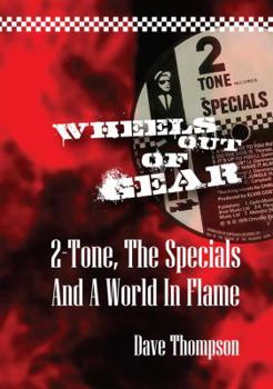 Paperback Wheels Out of Gear: 2-Tone, the Specials and a World in Flame Book