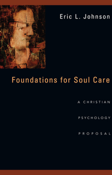 Paperback Foundations for Soul Care: A Christian Psychology Proposal Book