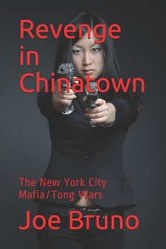 Paperback Revenge in Chinatown: The New York City Mafia/Tong Wars Book