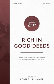 Paperback Rich in Good Deeds: A Biblical Response to Poverty by the Church and by Society Book