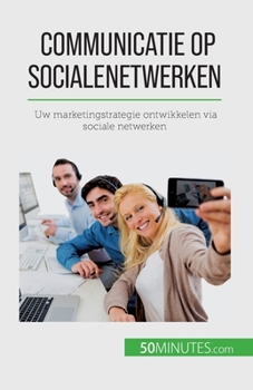 Paperback Communicatie op sociale netwerken: Uw marketingstrategie ontwikkelen via sociale netwerken [Dutch] Book