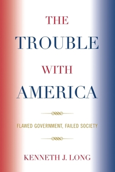 Paperback Trouble with America: Flawed Government, Failed Society Book