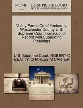 Paperback Valley Farms Co of Yonkers V. Westchester County U.S. Supreme Court Transcript of Record with Supporting Pleadings Book