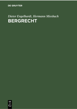 Hardcover Bergrecht: Kommentar Zu Den Landesberggesetzen Und Den Sonstigen Für Den Bergbau Einschlägigen Bundes- Und Landesrechtlichen Vorschriften. Ergänzungsb [German] Book