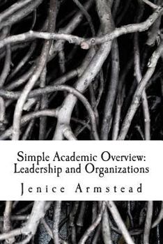 Paperback Simple Academic Overview: Leadership and Organizations Book
