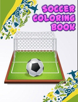 Soccer Coloring Book: Excellent Coloring Book For Kids, Football, Baseball, Soccer, lovers and Includes Bonus Activity 100 Pages (Coloring Books for Kids)