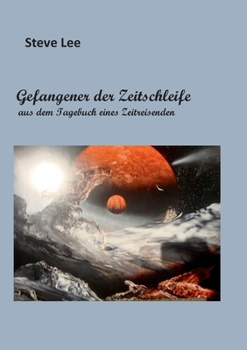 Paperback Gefangener der Zeitschleife: aus dem Tagebuch eines Zeitreisenden [German] Book