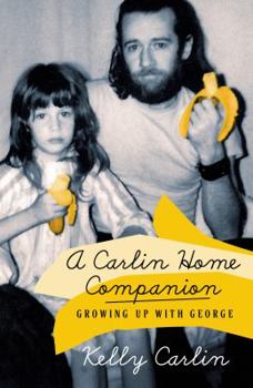 Hardcover A Carlin Home Companion: Growing Up with George Book