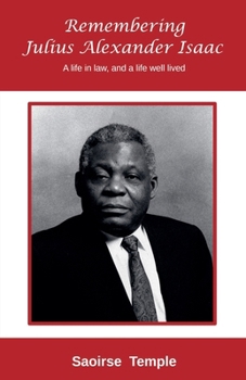Paperback Remembering Julius Alexander Isaac: A Life in Law, and a Life Well Lived Book