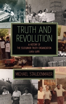 Paperback Truth and Revolution: A History of the Sojourner Truth Organization, 1969-1986 Book