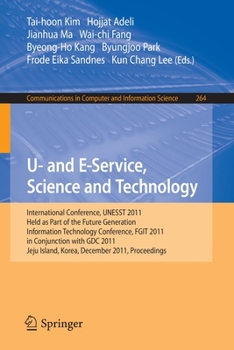 Paperback U- And E-Service, Science and Technology: International Conference, Unesst 2011, Held as Part of the Future Generation Information Technology Conferen Book