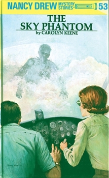 The sky phantom - Book #53 of the Nancy Drew Mystery Stories