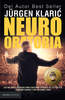 Paperback Neuro Oratoria: Las Mejores Técnicas Para Cautivar La Mente de Tu Público... / Neuro Oratory [Spanish] Book