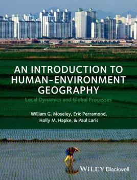 Paperback An Introduction to Human-Environment Geography: Local Dynamics and Global Processes Book