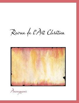 Paperback Revue de L'Art Chr Tien [French] [Large Print] Book